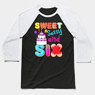 Sweet Sassy And Six Birthday For Girls 6 Year Old Baseball T-Shirt